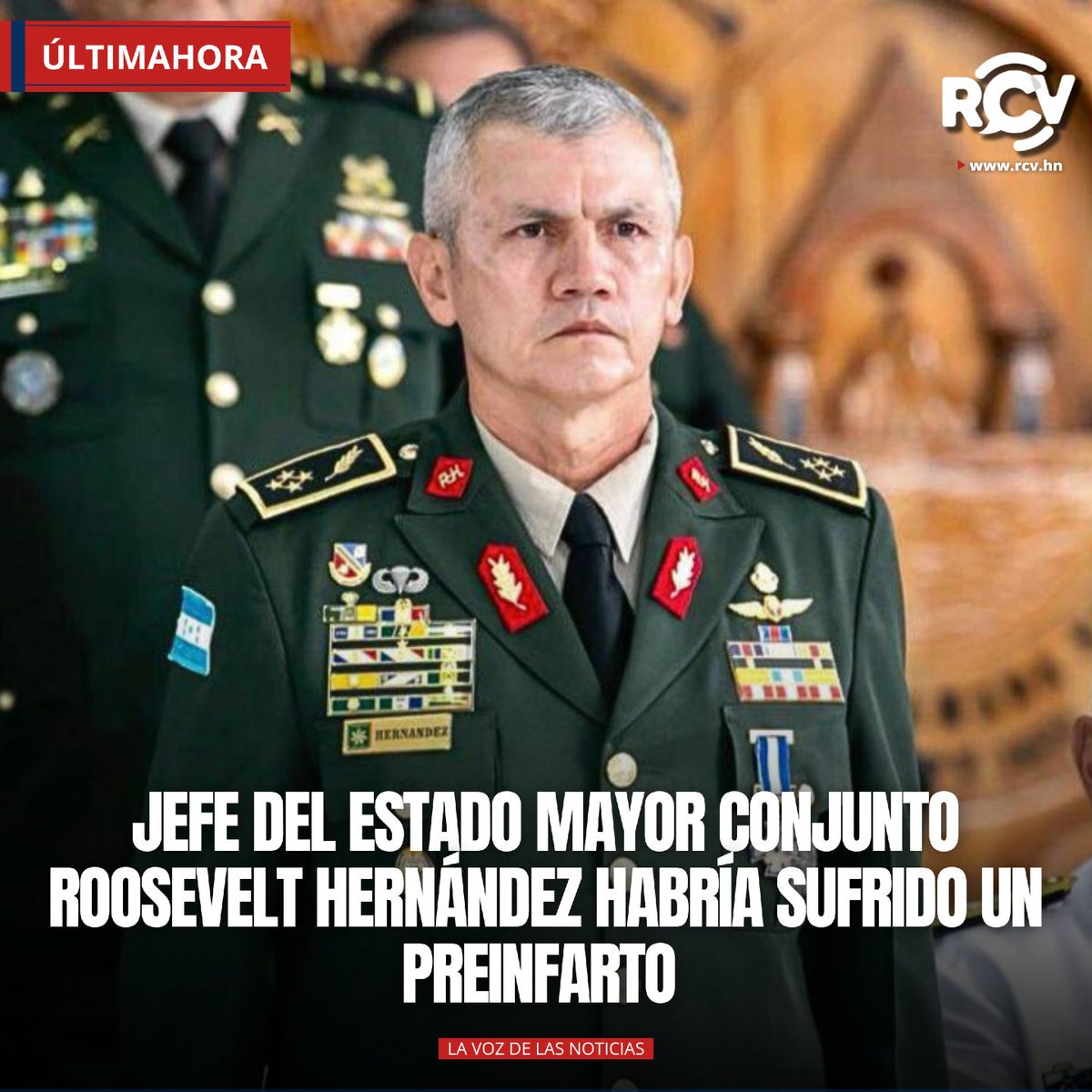No, el Jefe del Estado Mayor Conjunto, Roosevelt Hernández, no sufrió un preinfarto.